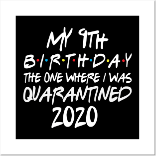 My 9th Birthday 2020 The One Were I Was Quarantined Posters and Art